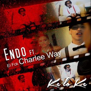 Endo Ft. Charlee Way – Ke Lo Ke